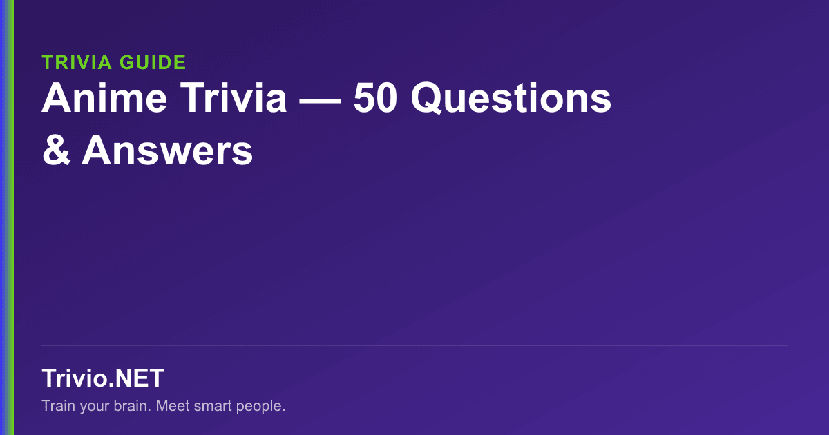Anime Trivia: 50 Questions From Easy to Otaku Level (Free)