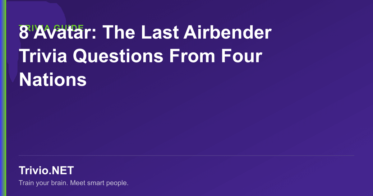 Avatar: The Last Airbender Trivia: 8 Questions From Four Nations